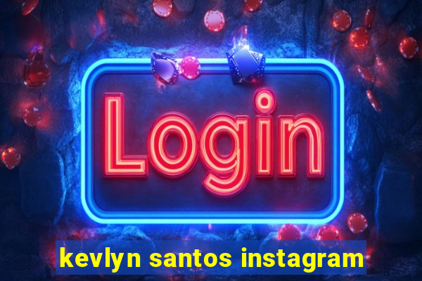 kevlyn santos instagram